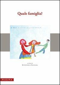 Quale famiglia? Giornata di studio e riflessione sull'evoluzione dei modelli familiari fra tradizione... (Messina, 4 dicembre 2007)  - Libro Magika 2011, Passaggi di genere | Libraccio.it