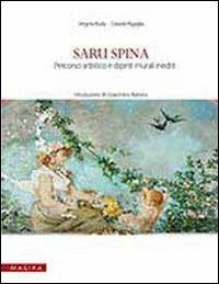 Saru Spina. Percorso artistico e dipinti murali inediti. Ediz. illustrata - Virginia Buda, Davide Rigaglia - Libro Magika 2013, Museo e dintorni | Libraccio.it