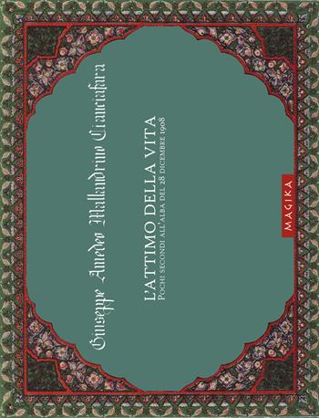 L' attimo della vita. Pochi secondi all'alba del 28 dicembre 1908. Ediz. illustrata - Giuseppe Amedeo Mallandrino Cianciafara - Libro Magika 2017 | Libraccio.it