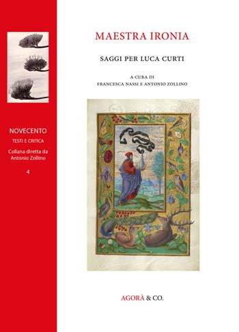 Maestra ironia. Saggi per Luca Curti  - Libro Agorà & Co. (Lugano) 2019, Novecento. Testi e critica | Libraccio.it