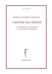 I sistemi del mondo. Il cammino dell’astrologia da Tolomeo a Copernico