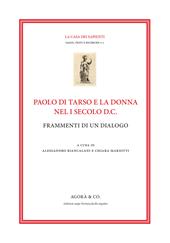 Paolo di Tarso e la donna nel I secolo d.C. Frammenti di un dialogo