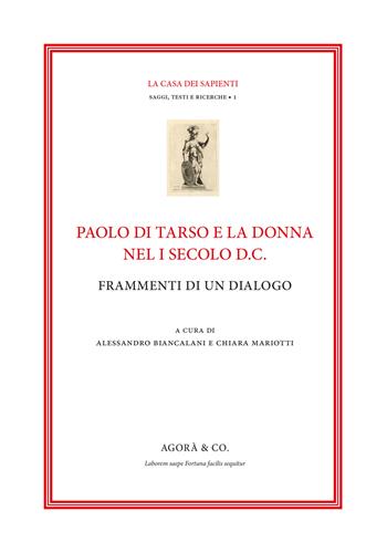 Paolo di Tarso e la donna nel I secolo d.C. Frammenti di un dialogo  - Libro Agorà & Co. (Lugano) 2018, La casa dei sapienti | Libraccio.it