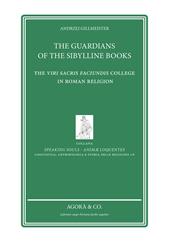 The Guardians of the sibylline books. The Viri sacris faciundis college in roman religion