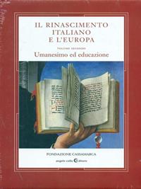 Il Rinascimento italiano e l'Europa. Vol. 2: Umanesimo ed educazione  - Libro Angelo Colla Editore 2007 | Libraccio.it
