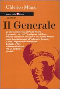 Il generale - Ulderico Munzi - Libro Angelo Colla Editore 2009, Narrativa | Libraccio.it
