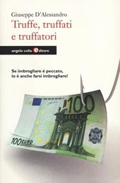 Truffe, truffati e truffatori. Se imbrogliare è peccato lo è anche farsi imbrogliare!