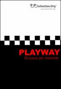 Playway. Giocare per crescere. Con CD-ROM - Ilaria Baczynsky De Pukszyn, Barbara De Serio - Libro Infantiae.Org 2007 | Libraccio.it