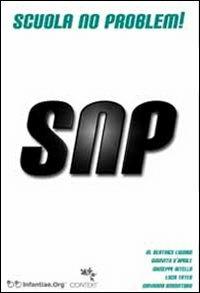 Snp. Scuola no problem! Con CD-ROM  - Libro Infantiae.Org 2009 | Libraccio.it