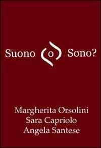 Suono o sono? Un compito di consapevolezza fonologica. Con CD-ROM - Margherita Orsolini, Sara Capriolo, Angela Santese - Libro Infantiae.Org 2005 | Libraccio.it
