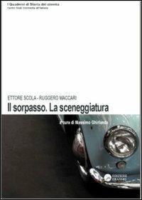«Il Sorpasso». La sceneggiatura - Ettore Scola, Ruggero Maccari - Libro Edizioni Erasmo 2012, I quaderni di storia del cinema | Libraccio.it
