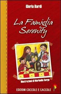 La famiglia Serenity - Gloria Bardi - Libro Coccole e Caccole 2005, Grandi bambini | Libraccio.it