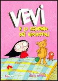 Vevi e lo sciopero dei giocattoli - Silvia Serreli - Libro Coccole e Caccole 2006, Grandi bambini | Libraccio.it