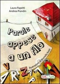 Parole appese a un filo - Laura Papetti, Andrea Prandin - Libro Coccole e Caccole 2008 | Libraccio.it