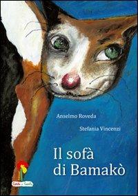 Il sofà di Bamakò. Ediz. illustrata - Anselmo Roveda, Stefania Vincenzi - Libro Coccole e Caccole 2009, Fuori collana | Libraccio.it