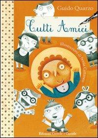 Tutti amici - Guido Quarzo - Libro Coccole e Caccole 2012, I quaderni della scuola | Libraccio.it