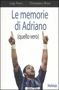 Le memorie di Adriano (quello vero) - Luigi Ferro, Giampiero Rossi - Libro Melampo 2004 | Libraccio.it