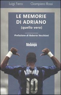 Le memorie di Adriano (quello vero) - Luigi Ferro, Giampiero Rossi - Libro Melampo 2005 | Libraccio.it