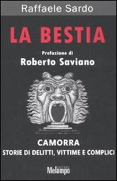 La bestia. Camorra. Storie di delitti, vittime e complici