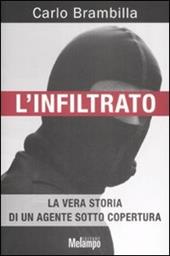 L'infiltrato. La vera storia di un agente sotto copertura