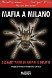 Mafia a Milano. Sessant'anni di affari e delitti