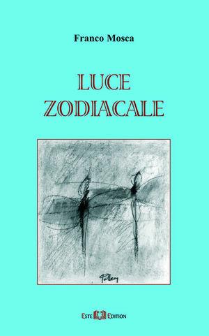 Luce zodiacale - Franco Mosca - Libro Este Edition 2005, Fictio | Libraccio.it