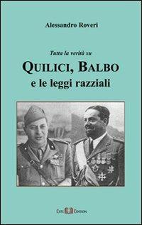 Tutta la verità su Quilici, Balbo e le leggi razziali - Alessandro Roveri - Libro Este Edition 2006, Studium | Libraccio.it