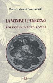 La vergine e l'unicorno. Polissena d'Este Romei