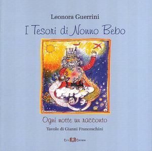 I tesori di nonno Bebo - Leonora Guerrini - Libro Este Edition 2007, Fuori Collana | Libraccio.it