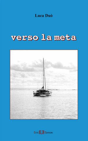 Verso la meta - Luca Duò - Libro Este Edition 2007, Fictio | Libraccio.it