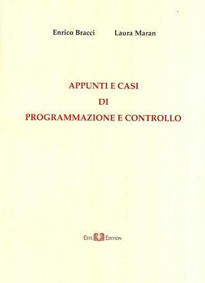Appunti e casi di programmazione e controllo - Enrico Bracci, Laura Maran - Libro Este Edition 2007, Fuori Collana | Libraccio.it