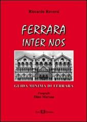 Ferrara inter nos. Guida minima di Ferrara