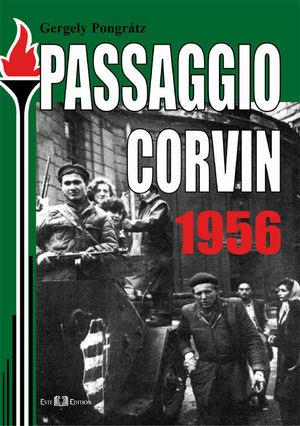 Passaggio Corvin 1956 - Gergely Pongrátz - Libro Este Edition 2008, Fuori Collana | Libraccio.it