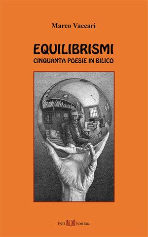 Equilibrismi. Cinquanta poesie in bilico - Marco Vaccari - Libro Este Edition 2008, Lyra | Libraccio.it