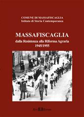 Massa Fiscaglia. Dalla Resistenza alla riforma agraria (1945-1955)