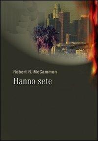 Hanno sete - Robert R. McCammon - Libro Gargoyle 2008 | Libraccio.it