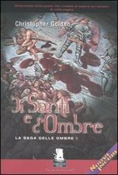 Di santi e d'ombre. La saga delle ombre. Vol. 1