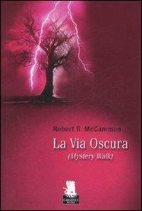 La via oscura - Robert R. McCammon - Libro Gargoyle 2008 | Libraccio.it