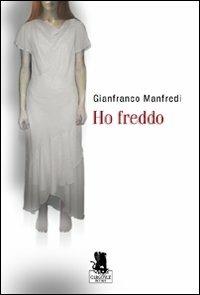 Ho freddo - Gianfranco Manfredi - Libro Gargoyle 2008 | Libraccio.it