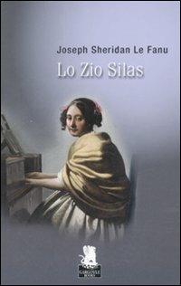 Lo zio Silas - Joseph Sheridan Le Fanu - Libro Gargoyle 2008 | Libraccio.it