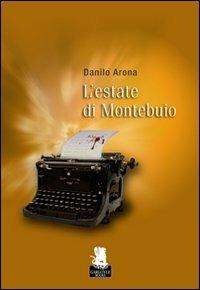 L' estate di Montebuio - Danilo Arona - Libro Gargoyle 2009 | Libraccio.it
