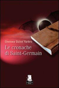 Le cronache di Saint-Germain - Chelsea Q. Yarbro - Libro Gargoyle 2009 | Libraccio.it