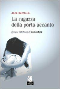 La ragazza della porta accanto - Jack Ketchum - Libro Gargoyle 2009 | Libraccio.it