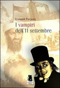 I vampiri dell'11 settembre - Clanash Farjeon - Libro Gargoyle 2011 | Libraccio.it