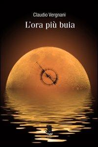 L' ora più buia - Claudio Vergnani - Libro Gargoyle 2011, Storie | Libraccio.it