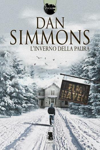 L'inverno della paura - Dan Simmons - Libro Gargoyle 2012, Pocket | Libraccio.it