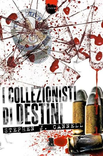 I collezionisti di destini - Stephen J. Cannell - Libro Gargoyle 2012, Extra | Libraccio.it