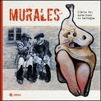 Murales. L'arte del muralismo in Sardegna  - Libro Imago 2012, Illustrati | Libraccio.it