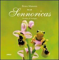 Sennoricas. Orchidee della Sardegna. Ediz. illustrata - Bruno Manunza - Libro Imago 2010, Imago illustrati fotografie B/N | Libraccio.it