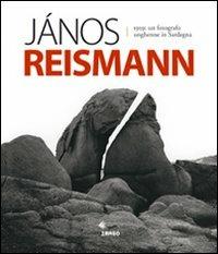 Jànos Reismann 1959. Un fotografo ungherese in Sardegna. Ediz. illustrata - Janòs Reismann - Libro Imago Multimedia 2010, Imago illustrati fotografie B/N | Libraccio.it